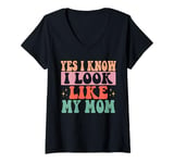 Womens Yes I Know I Look Like My Mom Funny Sarcastic Mom V-Neck T-Shirt