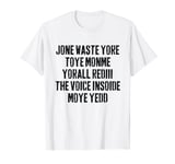 Don't Waste Your Time On Me You're Already The Voice Inside T-Shirt