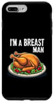 Coque pour iPhone 7 Plus/8 Plus Im A Breast Man Turquie Dîner de Thanksgiving amusant pour homme papa