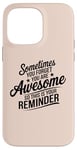 iPhone 14 Pro Max Sometimes You Forget You Are Awesome Inspirational Thank You Case