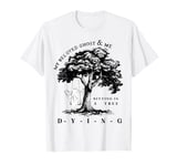 My Beloved Ghost & Me Sitting In A Tree Dying T-Shirt