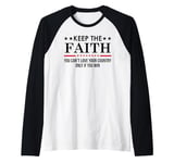 You Can't Love Your Country Only If You Win Keep The Faith Raglan Baseball Tee