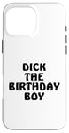 iPhone 16 Pro Max Dick the Birthday Boy Meme Retro Style Joke Adult Pun Gift Case