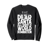 Cat World Domination Christmas Wish List Funny Cute Cats Sweatshirt