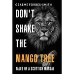 Don't Shake the Mango Tree - Tales of a Scottish Maasai (häftad, eng)