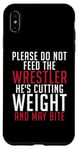 iPhone XS Max Please dont feed the Wrestler he is cutting weight may bite Case