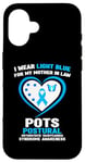 iPhone 16 I Wear Light Blue for My Mother in Law POTS Awareness Case