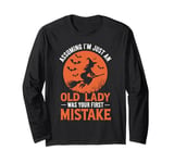 Assuming I'm Just An Old Lady Was Your First Mistake Witch Long Sleeve T-Shirt