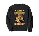 Plans In Camelot Medieval Festival Knight King Arthur Legend Sweatshirt