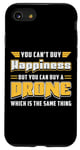 iPhone SE (2020) / 7 / 8 You Can't Buy Happiness Quadcopter Fly Drones Drone Pilot Case