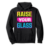 Raise Your Glass pink concert Pullover Hoodie