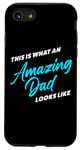 iPhone SE (2020) / 7 / 8 This is What an Amazing Dad Looks Like – Father's Day Funny Case