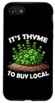 iPhone SE (2020) / 7 / 8 It's Thyme to Buy Local Funny Vegetable Pun Farmer Gardener Case