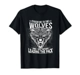 Motivational Quote Wolf Leader of The Pack Alpha Wolves T-Shirt