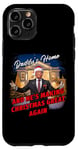 Coque pour iPhone 11 Pro Daddy's Home and He's Making Christmas Great Again – Trump