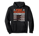 HVAC Technician Hourly Rate AC Repairman HVAC Installer Pullover Hoodie