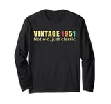 Vintage 1951 Not Old Just Classic 73 Year Old Birthday Long Sleeve T-Shirt