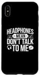 iPhone XS Max Headphones Mean Don't Talk to Me Funny Gym Workout Case