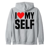 I Love Myself - I Heart Myself Funny I Love Me Myself And I Zip Hoodie