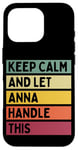 Coque pour iPhone 16 Pro Keep Calm And Let Anna Handle This Funny Citation Retro