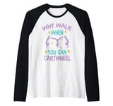 Why Walk When You Can Cartwheel Fun Gymnast Girl Raglan Baseball Tee