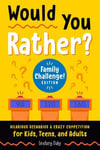 Would You Rather? Family Challenge! Edition