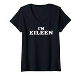 Womens I'm Eileen, My Name Is Eileen, I am Eileen, Personalized V-Neck T-Shirt