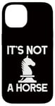 Coque pour iPhone 14 Échecs - It's Not A Horse