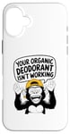 Coque pour iPhone 16 Plus Votre déodorant bio ne fonctionne pas - Funny Stinky People