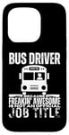 iPhone 15 Pro Bus Driver Is An Awesome Job Funny School Bus Driver Case