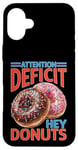 Coque pour iPhone 16 Plus Attention Deficit Hey Donuts Jeux de mots sur le TDAH ----