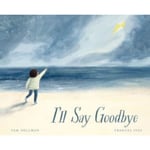 I'll Say Goodbye (inbunden, eng)