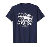 National Lampoon's Christmas Vacation You Serious Clark T-Shirt