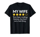 Funny Saying My Wife Very Basic Cooking Features Sarcasm Fun T-Shirt