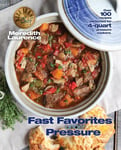 Walah! LLC Laurence, Meredith Fast Favorites Under Pressure: 4-Quart Pressure Cooker Recipes and Tips for Easy Meals by Blue Jean Chef, Laurence (Blue Chef)