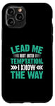 iPhone 11 Pro Lead Me Not Into Temptation I Know The Way Case